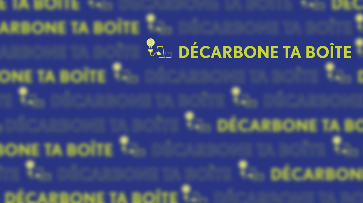 Décarbone ta boîte : une journée pour accélérer la transition bas carbone des entreprises et organisations